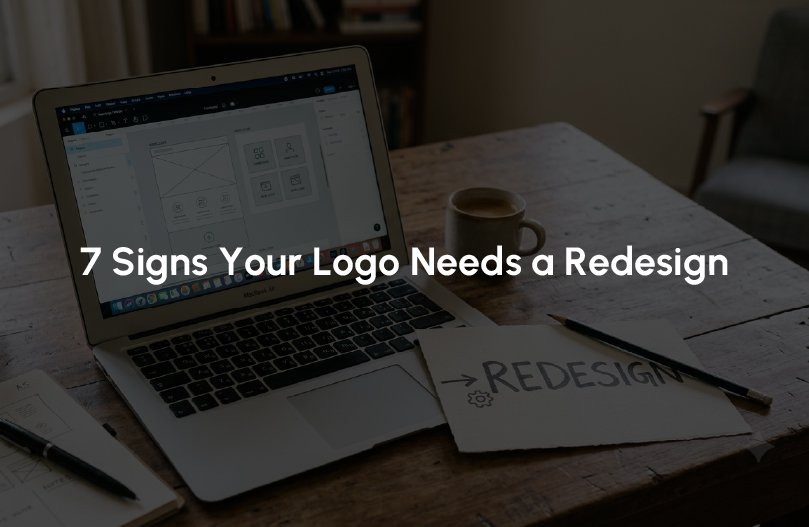 7 Signs Your Logo Needs a Redesign